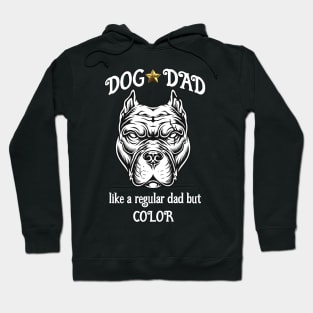 Dog Dad like a regular dad but COLOR Hoodie